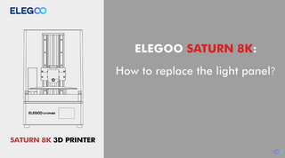 ELEGOO SATURN 8K: How to replace the light panel?