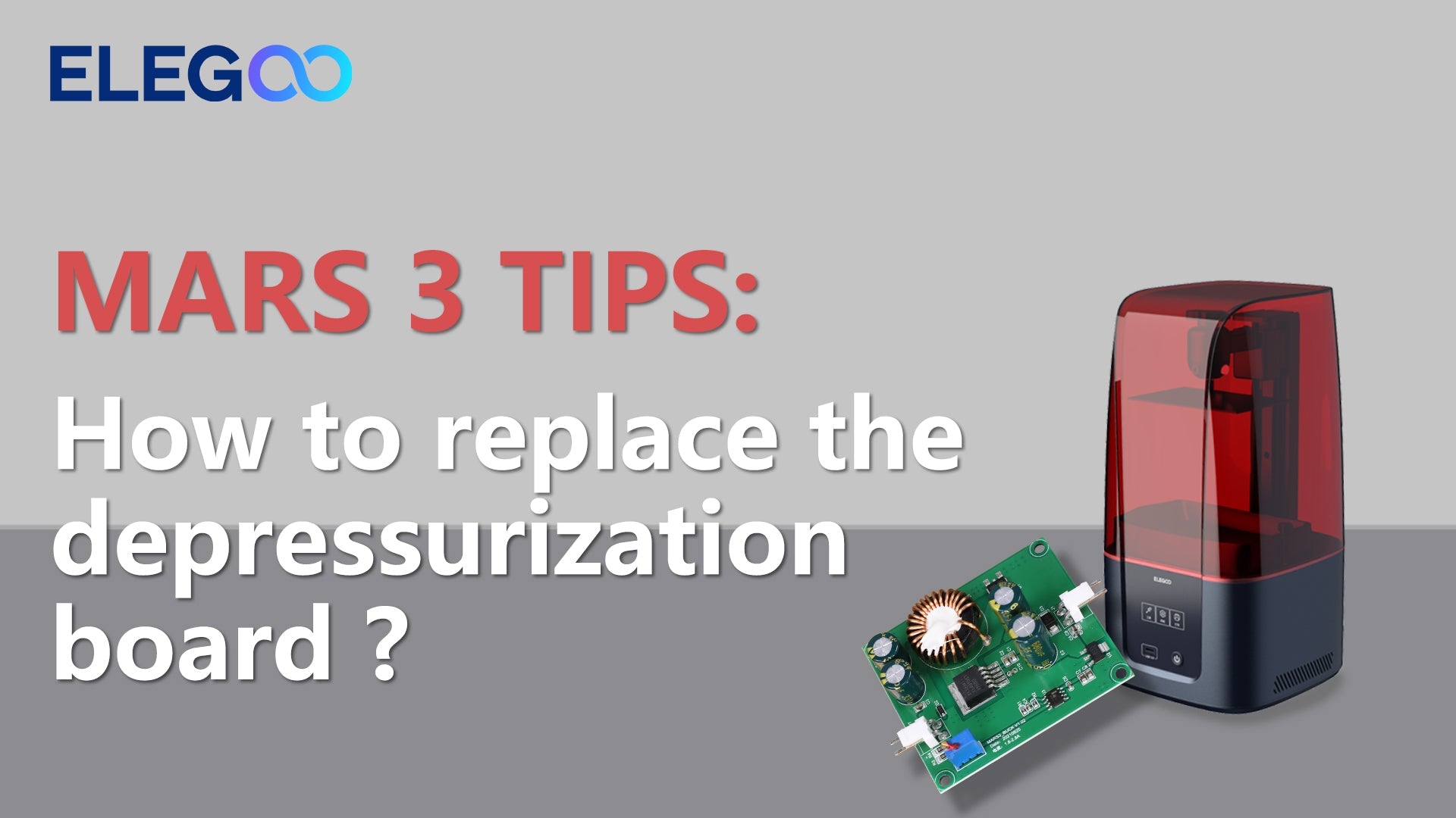 ELEGOO MRAS 3: How to relace the depressurization board?