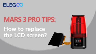 ELEGOO MARS 3 PRO: How to replace the LCD screen?